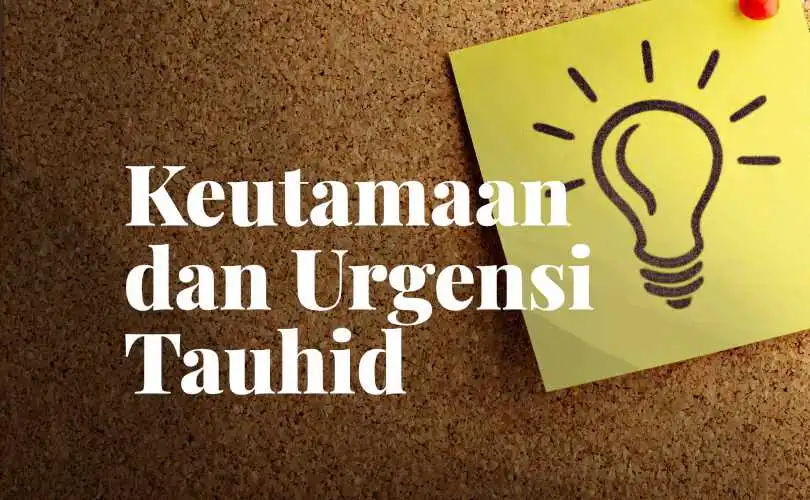 Urgensi Tauhid Urgensi Tauhid