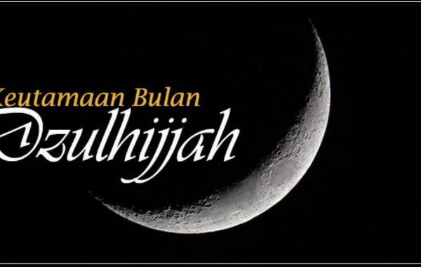 20 Keutamaan pada 10 Hari Pertama Bulan Dzulhijjah