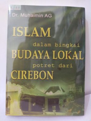 Islam dalam Bingkai Budaya Lokal Potret dari Cirebon