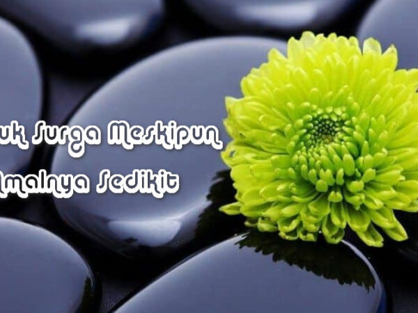 Khutbah Jum'at: Masuk Surga Meskipun Amalnya Sedikit