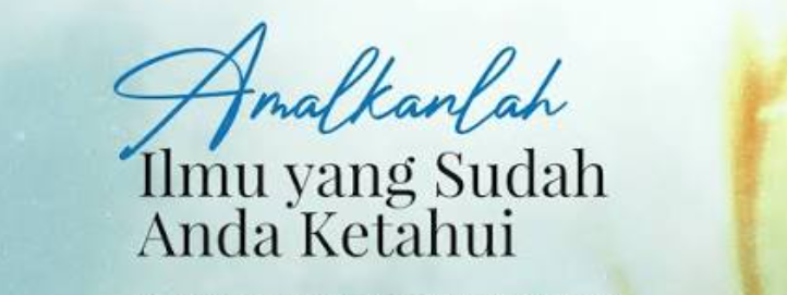 Minhajul Hayah - Mengamalkan Ilmu Minhajul Hayah - Mengamalkan Ilmu