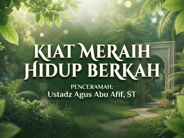 Kiat Menggapai Keberkahan Dalam Hidup