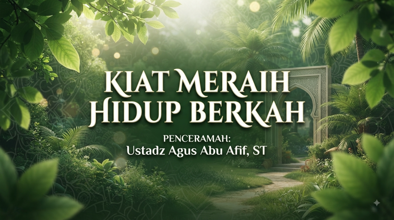 Kiat Menggapai Keberkahan Dalam Hidup Kiat Menggapai Keberkahan Dalam Hidup